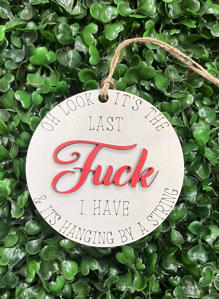 "The Last Fuck I Have" Christmas Ornament