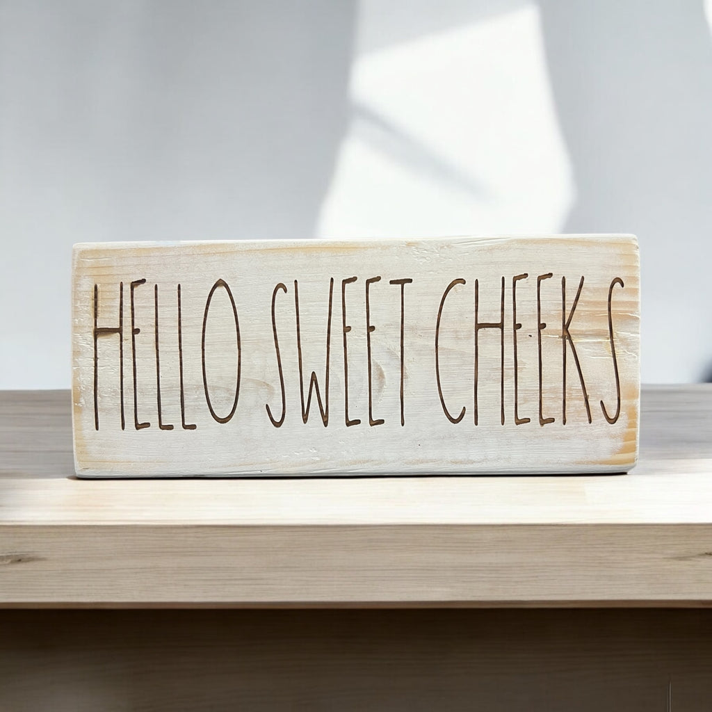 Hello Sweet Cheeks Shelf Sitter Sign