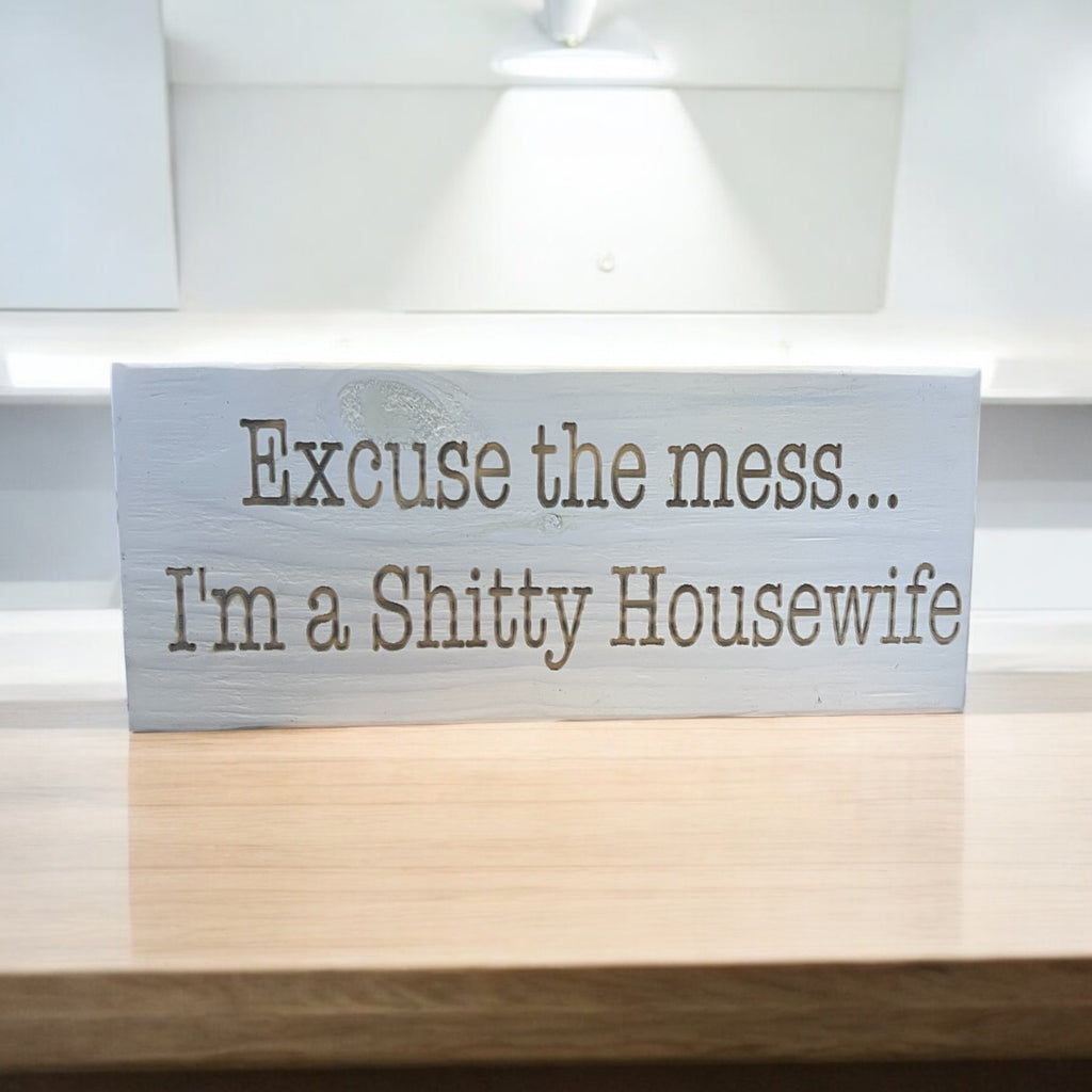 Excuse the Mess... Shelf Sitter Sign