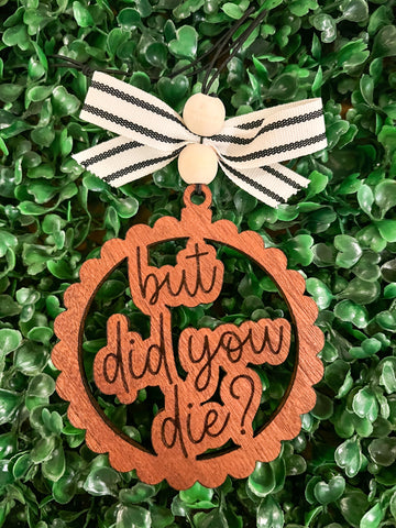 “But Did You Die?” Car Charm