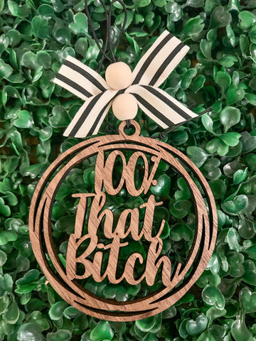 "100% That Bitch" Car Charm