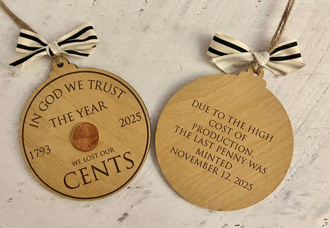 "We Lost our Cents" Commemorative Christmas Ornament 2025