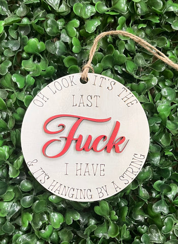 "The Last Fuck I Have" Christmas Ornament