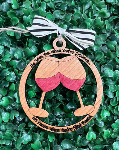 "He Sees You When You're Drinking..." Christmas Ornament