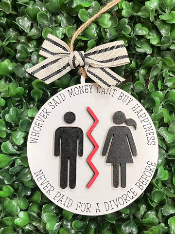 "Money Can't Buy Happiness, but it can Buy a Divorce" Christmas Ornament