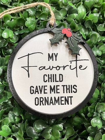 "My Favorite Child " Christmas Ornament