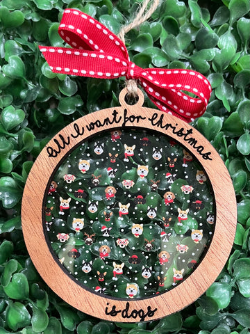 All I Want for Christmas is Dogs Ornament