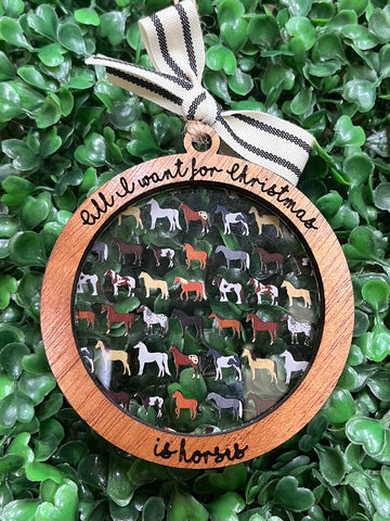 All I Want for Christmas is Horses Ornament