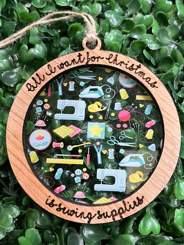 All I Want for Christmas is Sewing Supplies Ornament