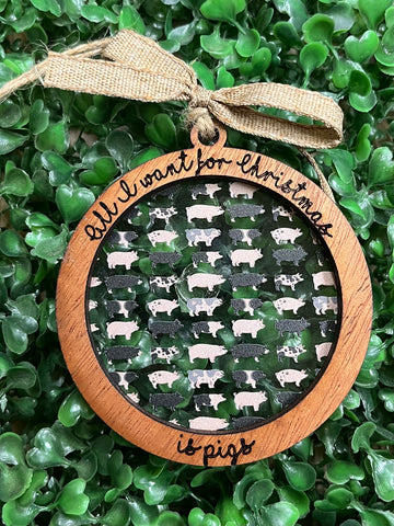 All I Want for Christmas is Pigs Ornament