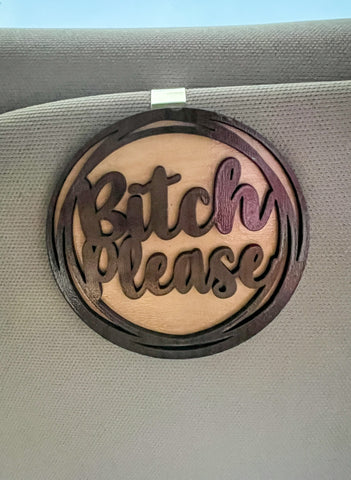 "Bitch Please" Car Visor Clip On Charm