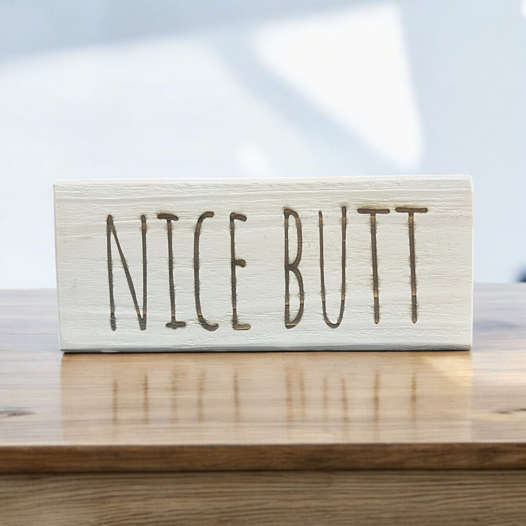 Nice Butt Shelf Sitter Sign