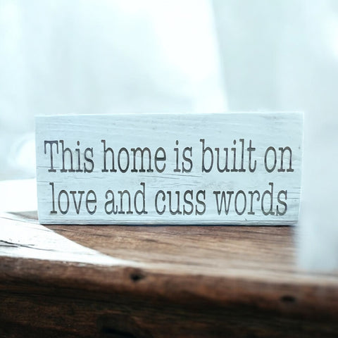 This Home is Built on... Shelf Sitter Sign