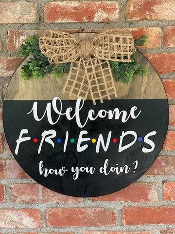 Welcome Friends, How you doin? Door Round