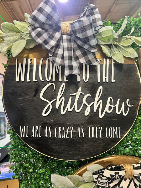 Welcome to the Shitshow, we are as crazy as they come! Door Round