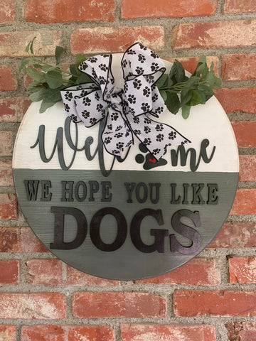 Welcome Hope You Like Dogs Door Hanger