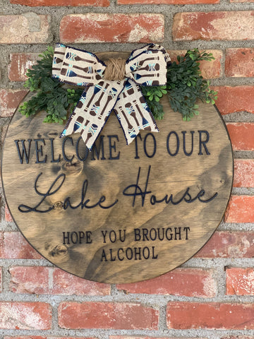 Welcome to Our Lake House, Hope you Brought Alcohol Door Round