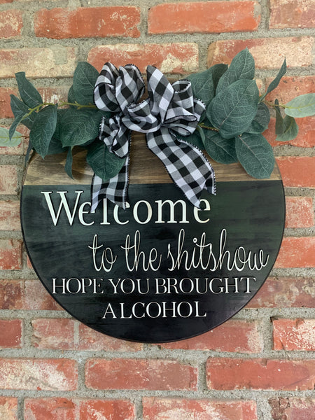 Welcome to the Shitshow Alcohol/Wine Door Hanger